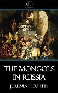 The Mongols in Russia (eBook, ePUB) - Curtin, Jeremiah