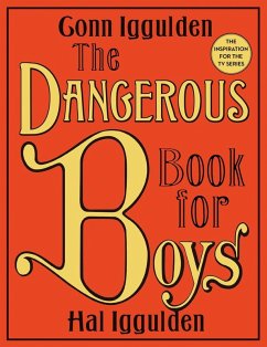 The Dangerous Book for Boys (eBook, ePUB) - Iggulden, Conn; Iggulden, Hal