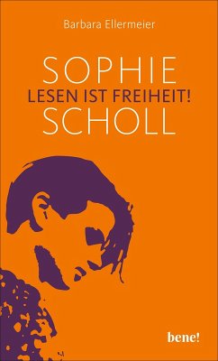 Sophie Scholl - Lesen ist Freiheit (eBook, ePUB) - Ellermeier, Barbara