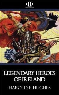 Legendary Heroes of Ireland (eBook, ePUB) - F. Hughes, Harold