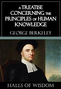 A Treatise Concerning the Principles of Human Knowledge [Halls of Wisdom] (eBook, ePUB) - Berkeley, George
