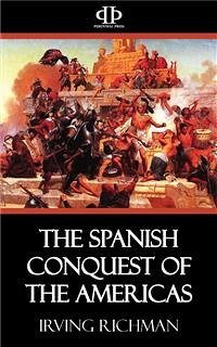 The Spanish Conquest of the Americas (eBook, ePUB) - Richman, Irving