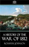 A History of the War of 1812 (eBook, ePUB)