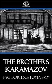 The Brothers Karamazov (eBook, ePUB) - Dostoyevsky, Fyodor