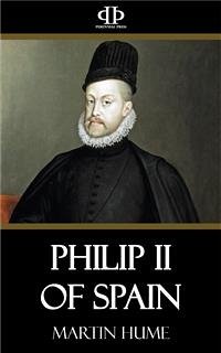 Philip II of Spain (eBook, ePUB) - Hume, Martin