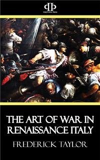 The Art of War in Renaissance Italy (eBook, ePUB) - Taylor, Frederick