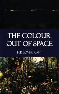 The Colour Out of Space (eBook, ePUB) - Lovecraft, H.P.