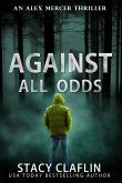 Against All Odds (An Alex Mercer Thriller, #4) (eBook, ePUB)