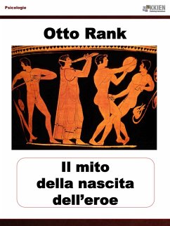La nascita del mito dell'eroe (eBook, ePUB) - Rank, Otto