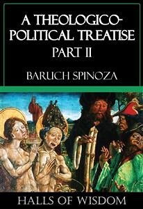 A Theologico-Political Treatise - Part II (eBook, ePUB) - Spinoza, Baruch