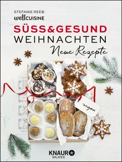 Süß & gesund - Weihnachten - Neue Rezepte (eBook, ePUB) - Reeb, Stefanie