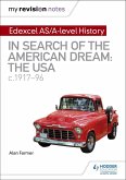 My Revision Notes: Edexcel AS/A-level History: In search of the American Dream: the USA, c1917-96 (eBook, ePUB)