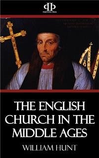 The English Church in the Middle Ages (eBook, ePUB) - Hunt, William