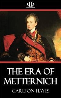 The Era of Metternich (eBook, ePUB) - Hayes, Carlton