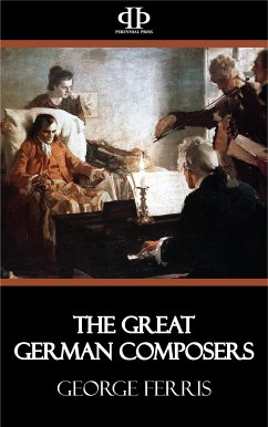 The Great German Composers (eBook, ePUB) - Ferris, George