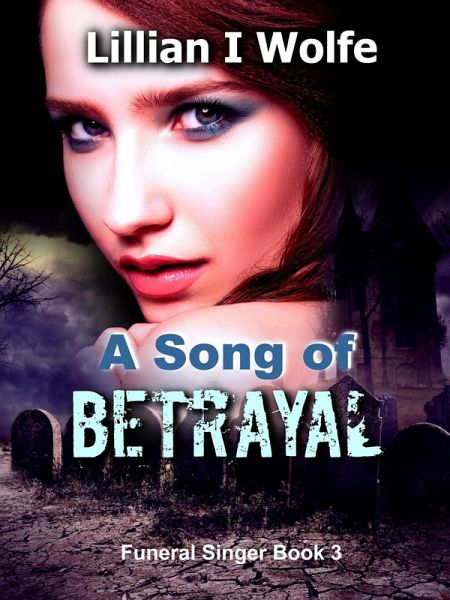 A Song of Betrayal (Funeral Singer, #3) (eBook, ePUB) A Song of Betrayal (Funeral Singer, #3) (eBook, ePUB)