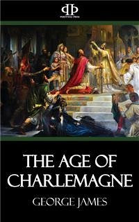 The Age of Charlemagne (eBook, ePUB) - James, George