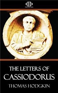 The Letters of Cassiodorus (eBook, ePUB) - Hodgkin, Thomas