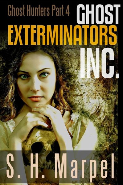 Ghost Exterminators Inc. (Ghost Hunters Mystery Parables) (eBook, ePUB) Ghost Exterminators Inc. (Ghost Hunters Mystery Parables) (eBook, ePUB)