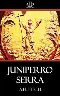 Juniperro Serra (eBook, ePUB) - Fitch, A.H.