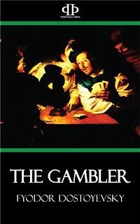 The Gambler (eBook, ePUB) - Dostoyevsky, Fyodor