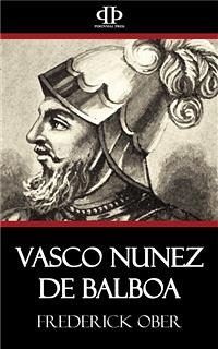 Vasco Nunez de Balboa (eBook, ePUB) - Ober, Frederick