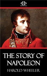 The Story of Napoleon (eBook, ePUB) - Wheeler, Harold