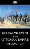 The Dismemberment of the Ottoman Empire (eBook, ePUB)