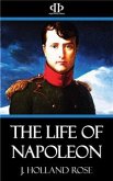 The Life of Napoleon (eBook, ePUB)