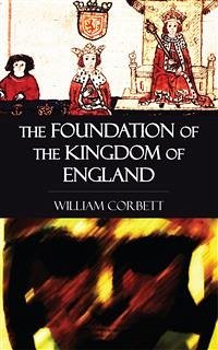 The Foundation of the Kingdom of England (eBook, ePUB) - Corbett, William