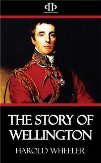 The Story of Wellington (eBook, ePUB) - Wheeler, Harold