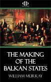 The Making of the Balkan States (eBook, ePUB)