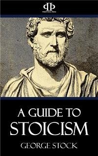 A Guide to Stoicism (eBook, ePUB) - Stock, George