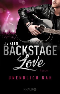 Unendlich nah / Backstage-Love Bd.1 (eBook, ePUB) - Keen, Liv