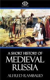 A Short History of Medieval Russia (eBook, ePUB) - Rambaud, Alfred