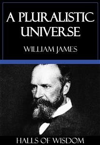 A Pluralistic Universe [Halls of Wisdom] (eBook, ePUB) - James, William
