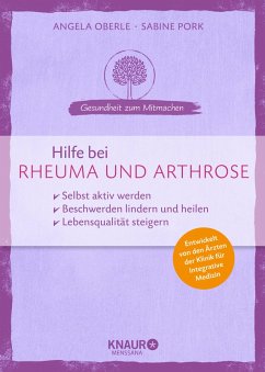 Hilfe bei Rheuma und Arthrose (eBook, ePUB) - Oberle, Angela; Pork, Sabine
