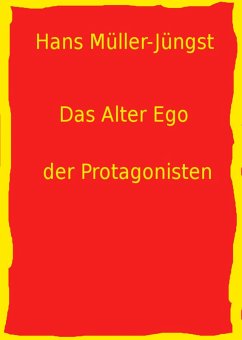 Das Alter Ego der Protagonisten (eBook, ePUB) - Müller-Jüngst, Hans
