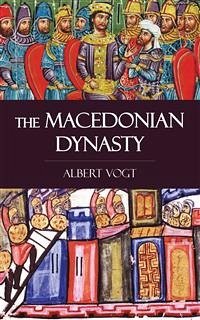 The Macedonian Dynasty (eBook, ePUB) - Vogt, Albert