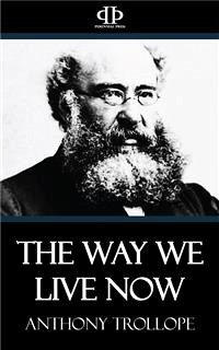 The Way We Live Now (eBook, ePUB) - Trollope, Anthony