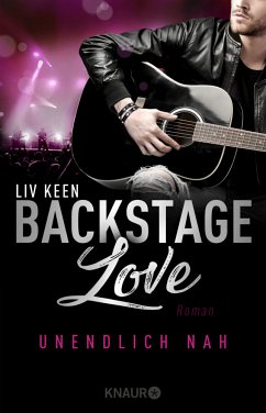 Unendlich nah / Backstage-Love Bd.1 - Keen, Liv