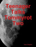 Teenager Talks Tommyrot Two (eBook, ePUB)