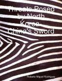 Threats Posed By North Korea - China's Sword (eBook, ePUB)