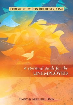 A Spiritual Guide for the Unemployed (eBook, ePUB) - Mullner Timothy