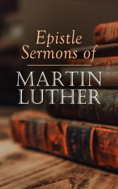 Epistle Sermons of Martin Luther (eBook, ePUB) - Luther, Martin