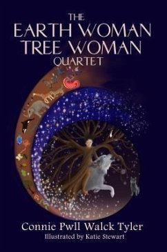 The Earth Woman Tree Woman Quartet (eBook, ePUB) - Tyler, Connie Pwll Walck