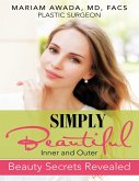 Simply Beautiful: Inner and Outer Beauty Secrets Revealed (eBook, ePUB)