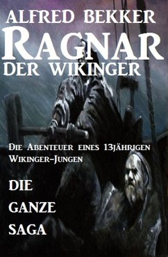Die ganze Saga: Ragnar der Wikinger (eBook, ePUB) - Bekker, Alfred