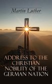 Address To the Christian Nobility of the German Nation (eBook, ePUB)