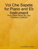 Voi Che Sapete for Piano and Eb Instrument - Pure Sheet Music By Lars Christian Lundholm (eBook, ePUB)